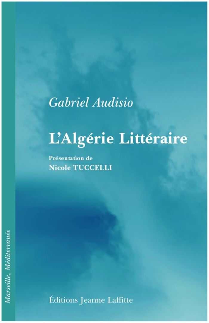 Couverture du livre « L'ALGERIE LITTERAIRE » de Audisio, librairie Les Contes Infusés à Corte