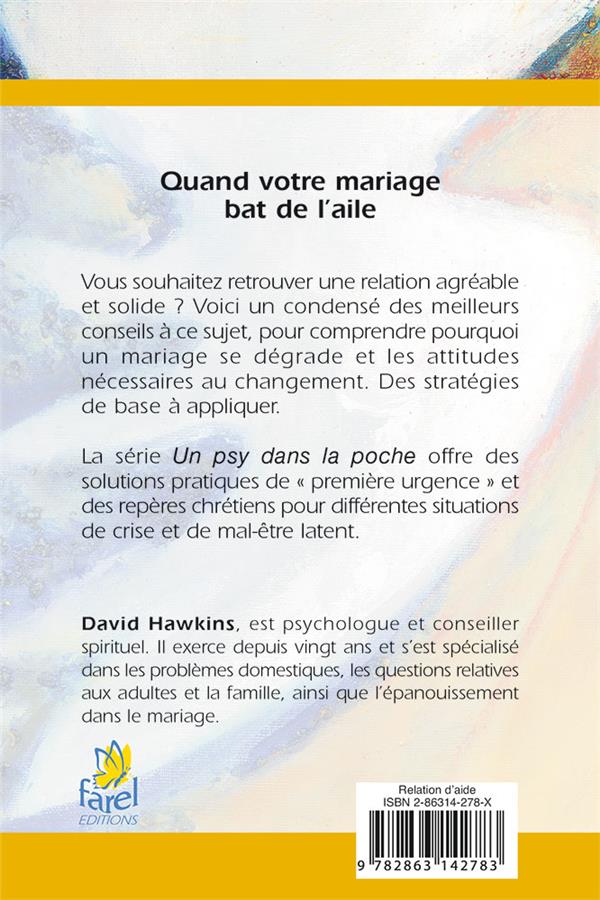 Quatrième de couverture de « QUAND VOTRE MARIAGE BAT DE L AILE - UN OUTIL SIMPLE POUR RESTAURER VOTRE RELATION »