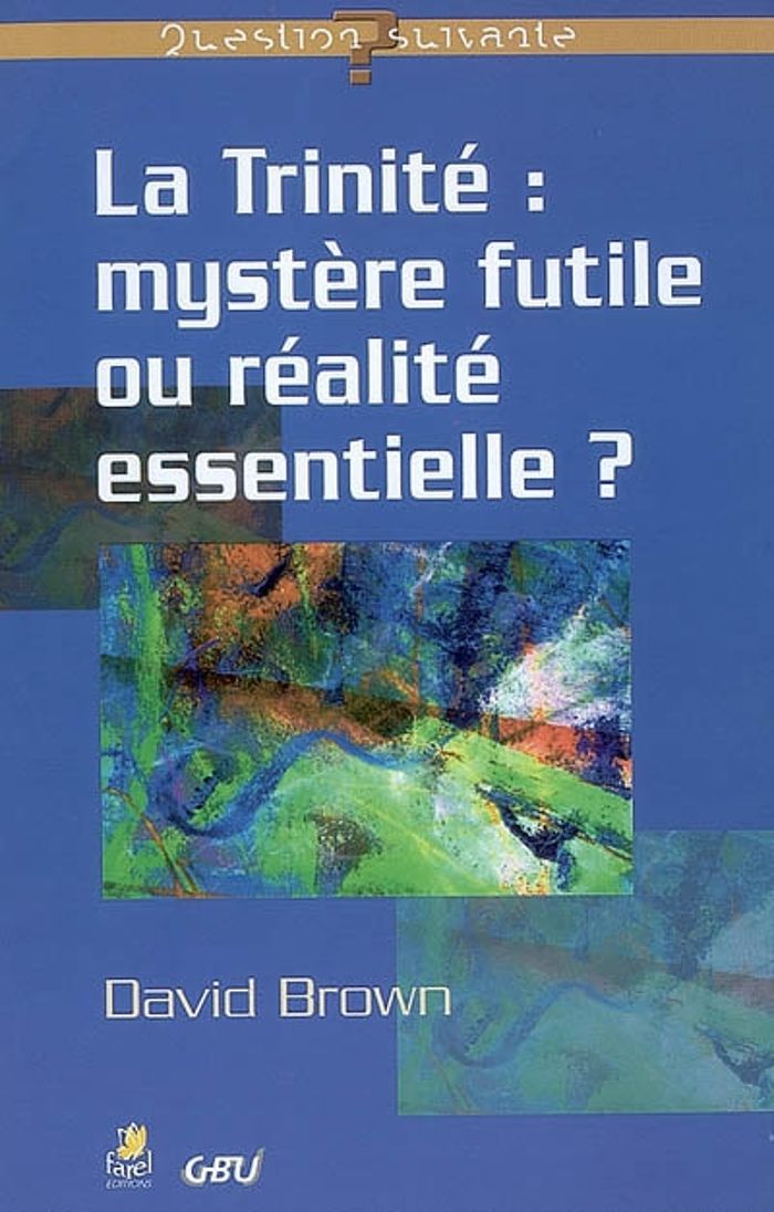 Couverture du livre « LA TRINITE : MYSTERE FUTILE OU REALITE ESSENTIELLE ? », librairie Les Contes Infusés à Corte