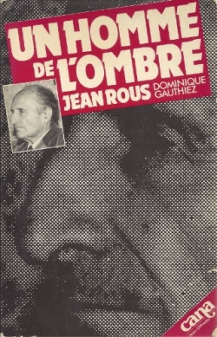 Couverture du livre « UN HOMME DE L'OMBRE, JEAN ROUS » de Dominique Gauthiez, librairie Les Contes Infusés à Corte