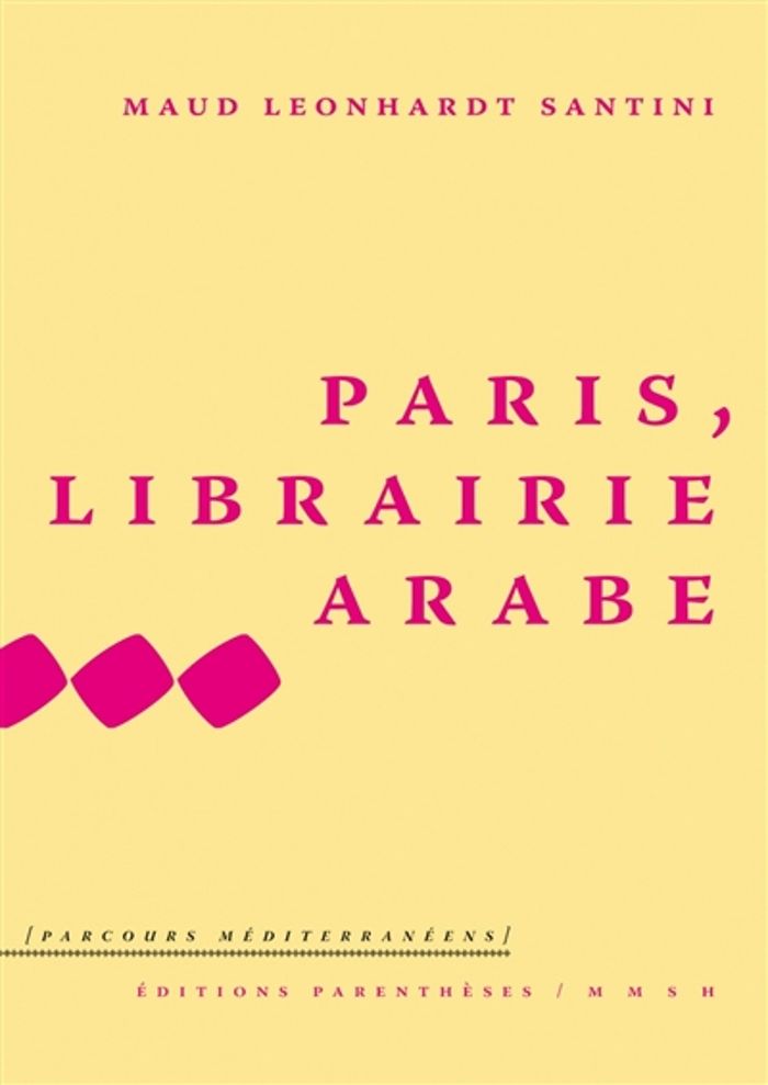 Couverture du livre « Paris, librairie arabe » de Maud Leonhardt Santini, librairie Les Contes Infusés à Corte