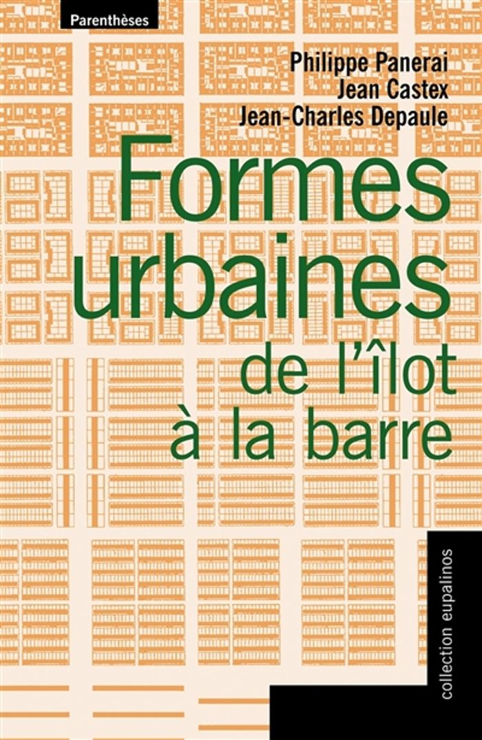 Couverture du livre « FORMES URBAINES DE L'ILOT A LA BARRE » de Panerai/depaule, librairie Les Contes Infusés à Corte