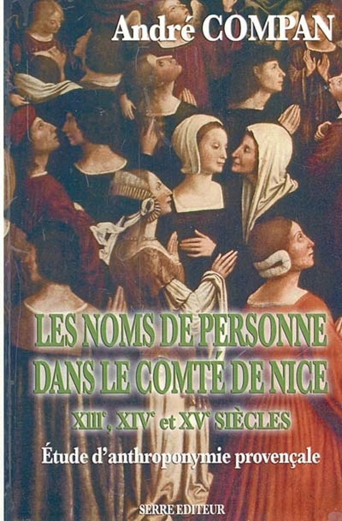 Couverture du livre « LES NOMS DE PERSONNE DANS LE COMTE DE NICE AU XIII-XIV-XV SIECLES » de Andre Compan, librairie Les Contes Infusés à Corte