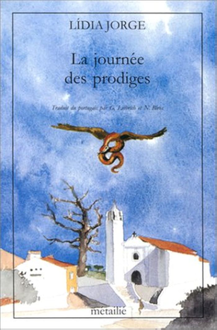Couverture du livre « LA JOURNEE DES PRODIGES » de Lidia Jorge, librairie Les Contes Infusés à Corte