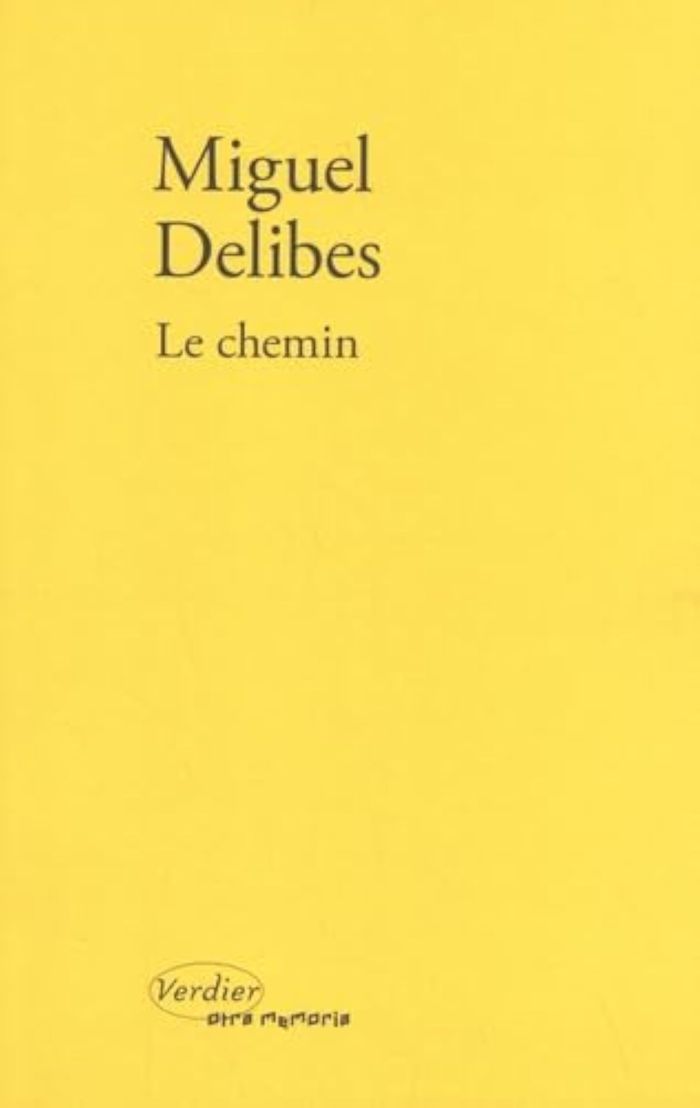 Couverture du livre « LE CHEMIN » de Miguel Delibes, librairie Les Contes Infusés à Corte