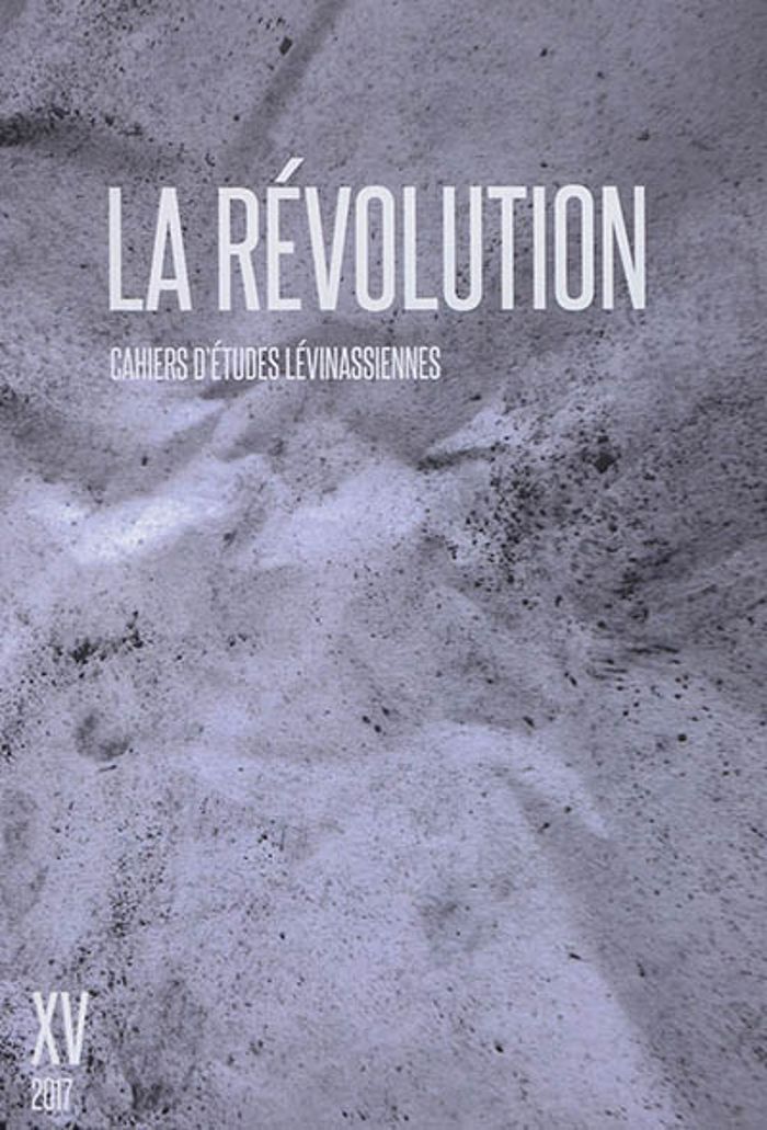 Couverture du livre « CAHIERS D'ETUDES LEVINASSIENNES N 15 - VOL15 - LA REVOLUTION » de Collectif, librairie Les Contes Infusés à Corte