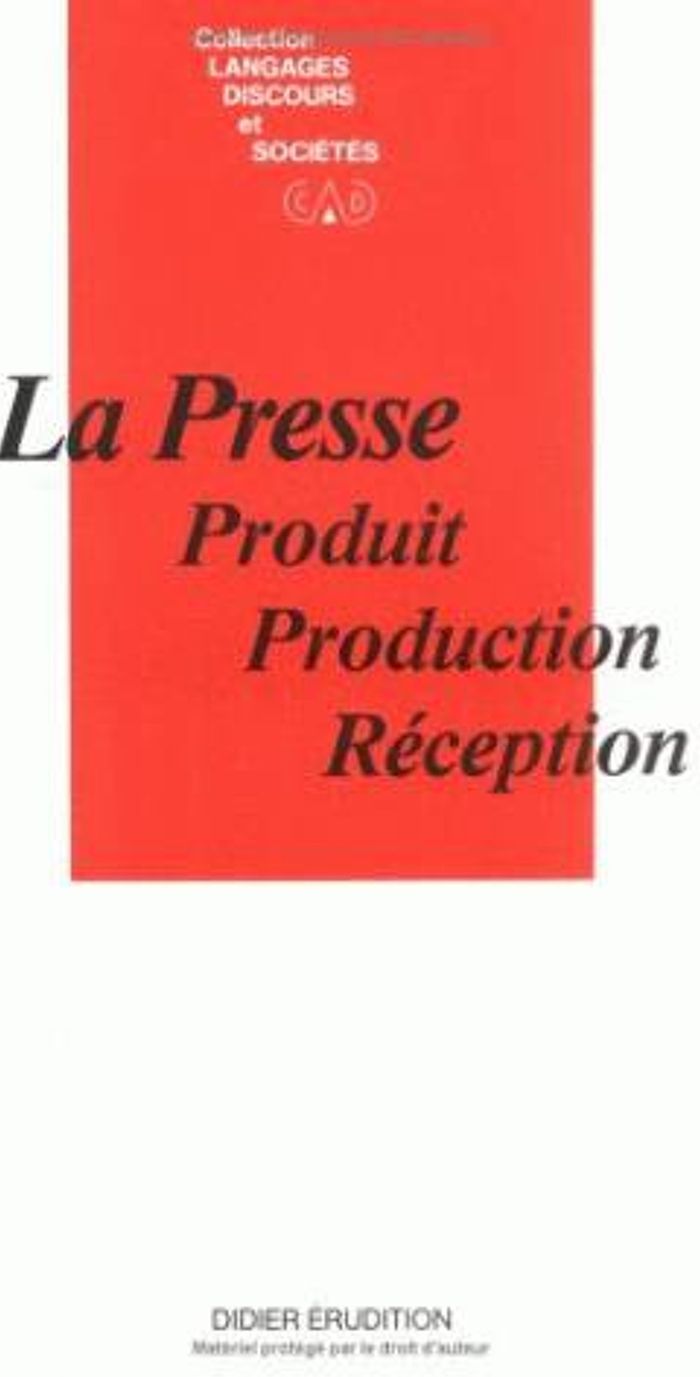 Couverture du livre « LA PRESSE - PRODUIT, PRODUCTION, RECEPTION », librairie Les Contes Infusés à Corte