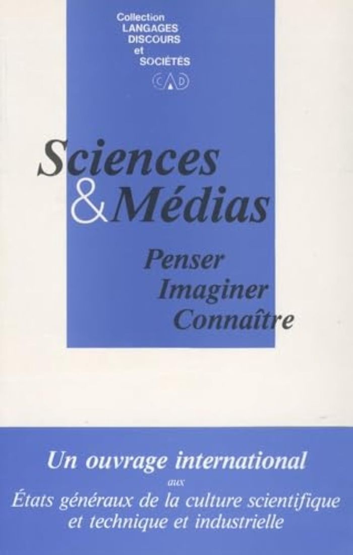 Couverture du livre « SCIENCES ET MEDIAS - PENSER, IMAGINER, CONNAITRE » de Anne Decrosse, librairie Les Contes Infusés à Corte