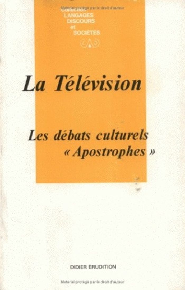 Couverture du livre « LA TELEVISION - LES DEBATS CULTURELS APOSTROPHES », librairie Les Contes Infusés à Corte