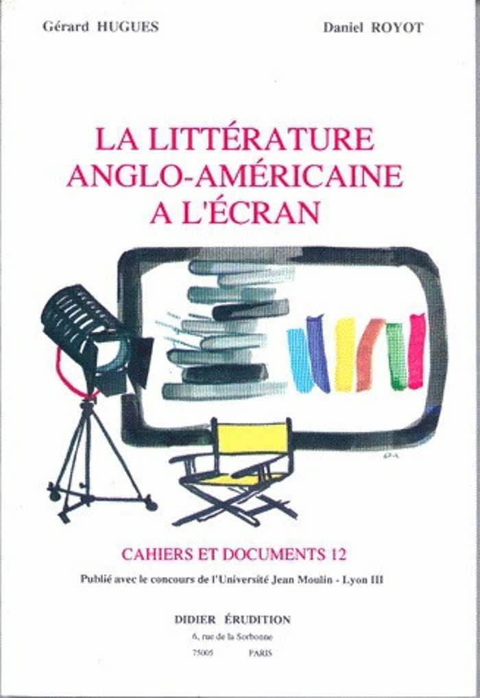 Couverture du livre « LA LITTERATURE ANGLO-AMERICAINE A L'ECRAN », librairie Les Contes Infusés à Corte