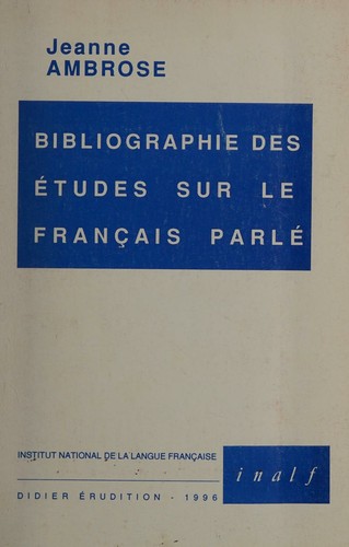 Couverture du livre « BIBLIOGRAPHIE DES ETUDES SUR LE FRANCAIS PARLE. » de Jeanne. Ambrose, librairie Les Contes Infusés à Corte