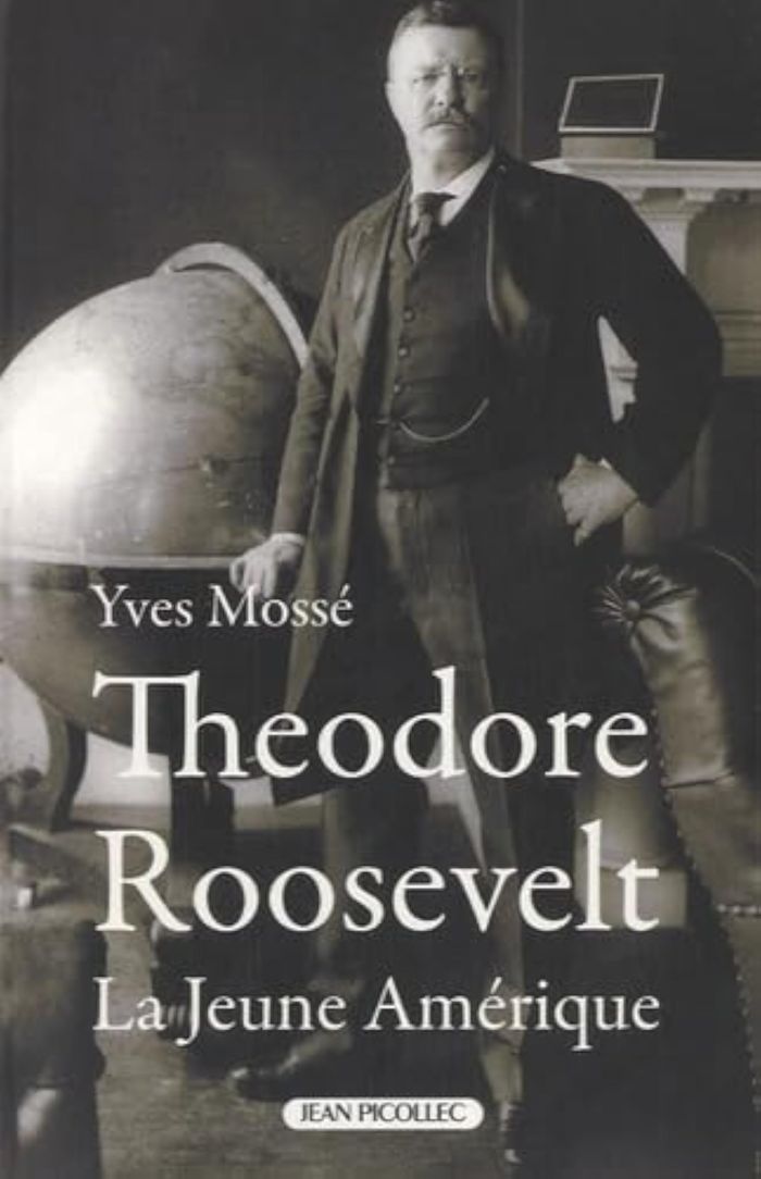 Couverture du livre « THEODORE ROOSEVELT - LA JEUNE AMERIQUE » de Yves Mosse, librairie Les Contes Infusés à Corte