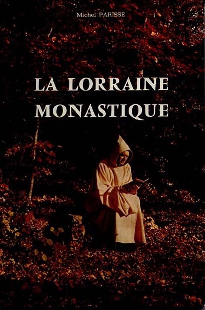 Couverture du livre « LA LORRAINE MONASTIQUE - AU MOYEN AGE » de Michel Parisse, librairie Les Contes Infusés à Corte