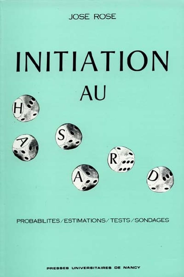 Couverture du livre « INITIATION AU HASARD - PROBABILITES, ESTIMATIONS, TESTS, SONDAGES », librairie Les Contes Infusés à Corte