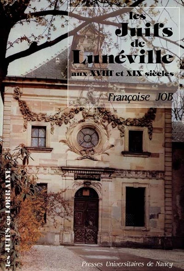 Couverture du livre « LES JUIFS DE LUNEVILLE - AUX XVIIIE ET XIXE SIECLES », librairie Les Contes Infusés à Corte