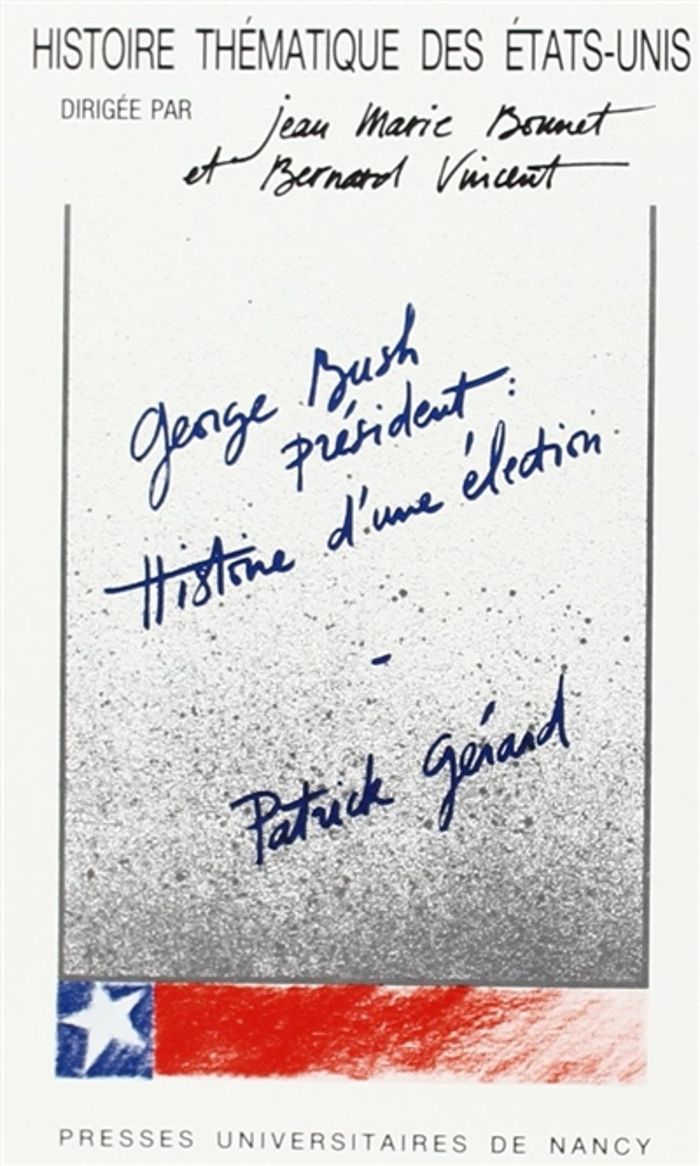 Couverture du livre « GEORGE BUSH PRESIDENT - HISTOIRE D'UNE ELECTION » de Patrick Gerard, librairie Les Contes Infusés à Corte