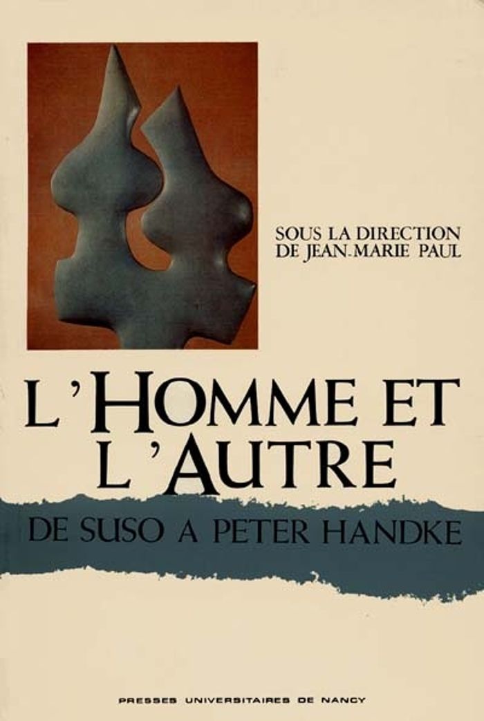 Couverture du livre « L'HOMME ET L'AUTRE - DE SUSO A PETER HANDKE » de Jean-Marie Paul, librairie Les Contes Infusés à Corte