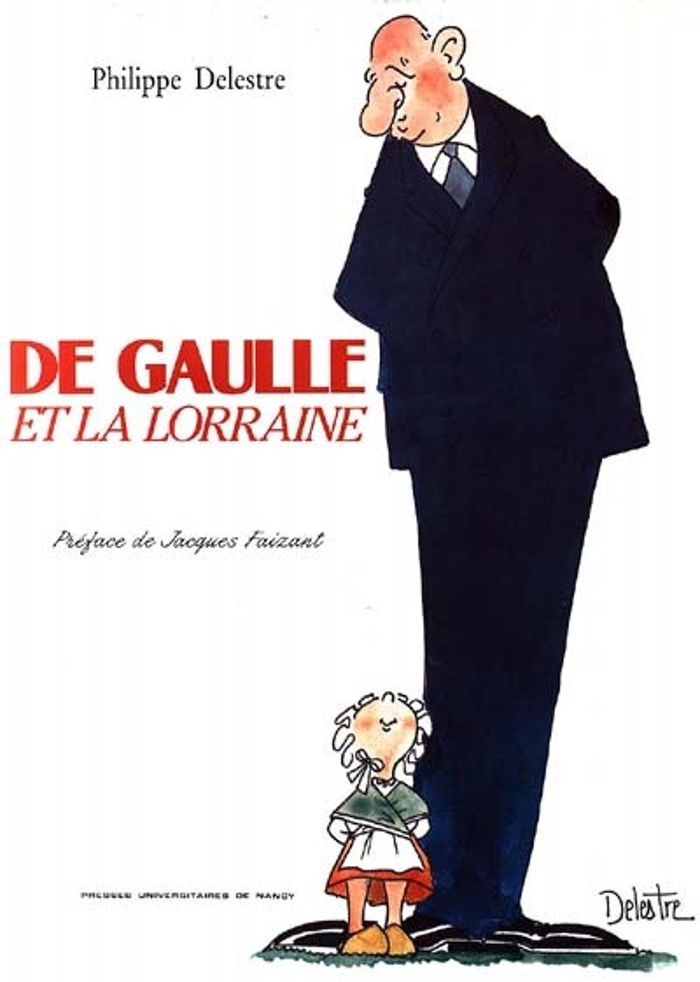 Couverture du livre « DE GAULLE ET LA LORRAINE » de Philippe Delestre, librairie Les Contes Infusés à Corte