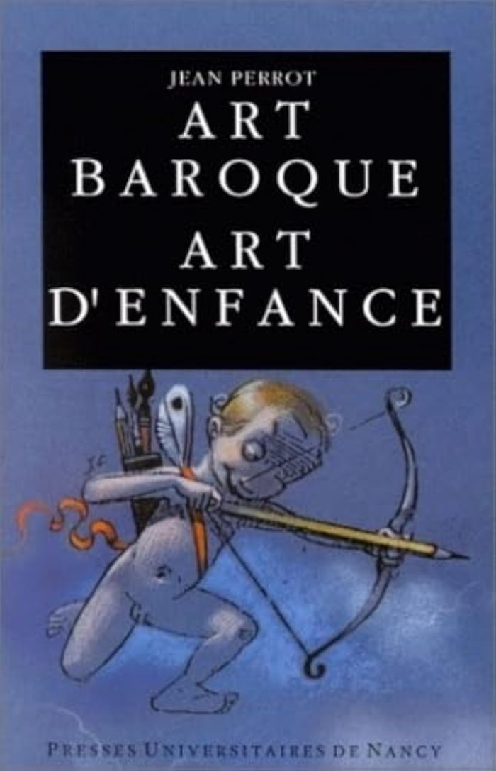 Couverture du livre « ART BAROQUE, ART D'ENFANCE » de Jean Perrot, librairie Les Contes Infusés à Corte