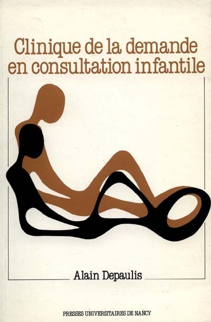 Couverture du livre « CLINIQUE DE LA DEMANDE EN CONSULTATION INFANTILE » de Alain Depaulis, librairie Les Contes Infusés à Corte