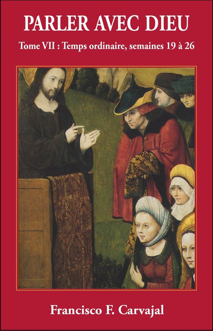 Couverture du livre « PARLER AVEC DIEU, TOME 7 - TEMPS ORDINAIRE SEMAINES 19 A 26 » de Carjaval F F., librairie Les Contes Infusés à Corte