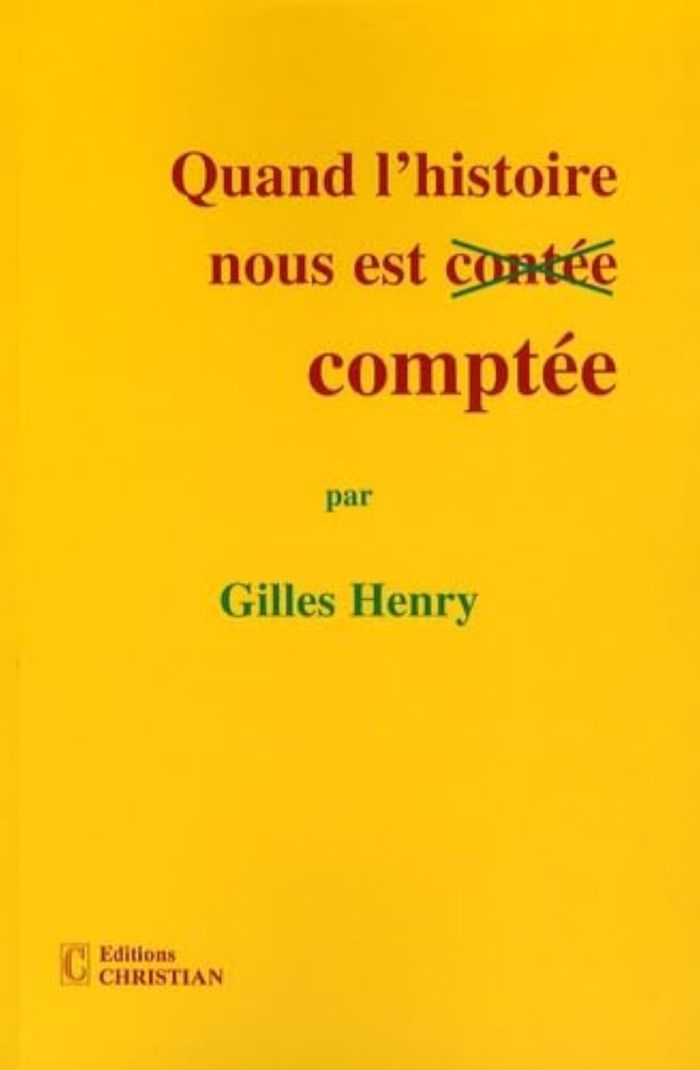 Couverture du livre « QUAND L'HISTOIRE NOUS EST COMPTEE » de Gilles Henry, librairie Les Contes Infusés à Corte