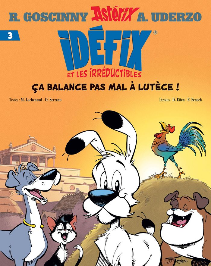 Couverture du livre « IDEFIX ET LES IRREDUCTIBLES TOME 3 - CA BALANCE PAS MAL A LUTECE ! » de Serrano/lachenaud, librairie Les Contes Infusés à Corte