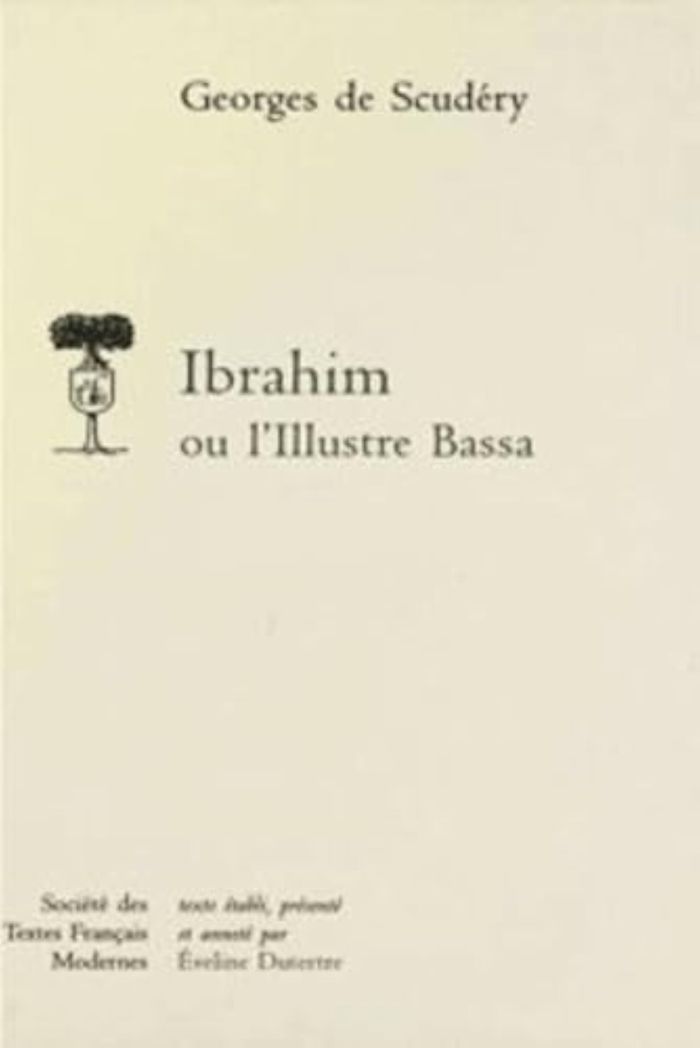 Couverture du livre « IBRAHIM OU L'ILLUSTRE BASSA » de Scudery Georges De, librairie Les Contes Infusés à Corte