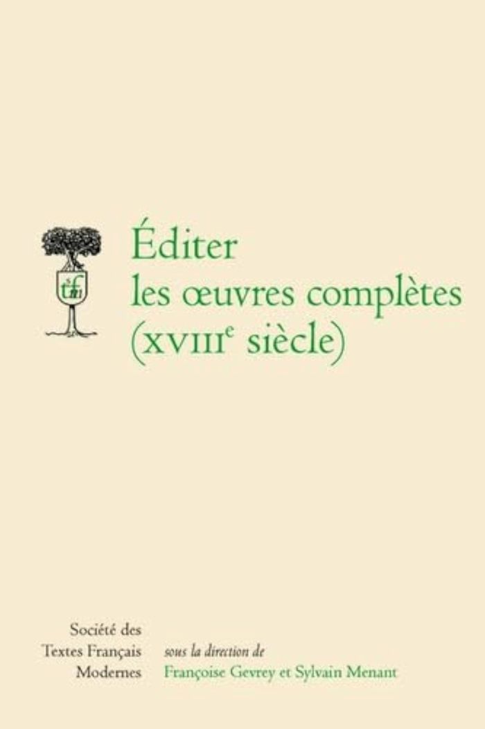 Couverture du livre « EDITER LES OEUVRES COMPLETES (XVIIIE SIECLE) » de Collectif, librairie Les Contes Infusés à Corte