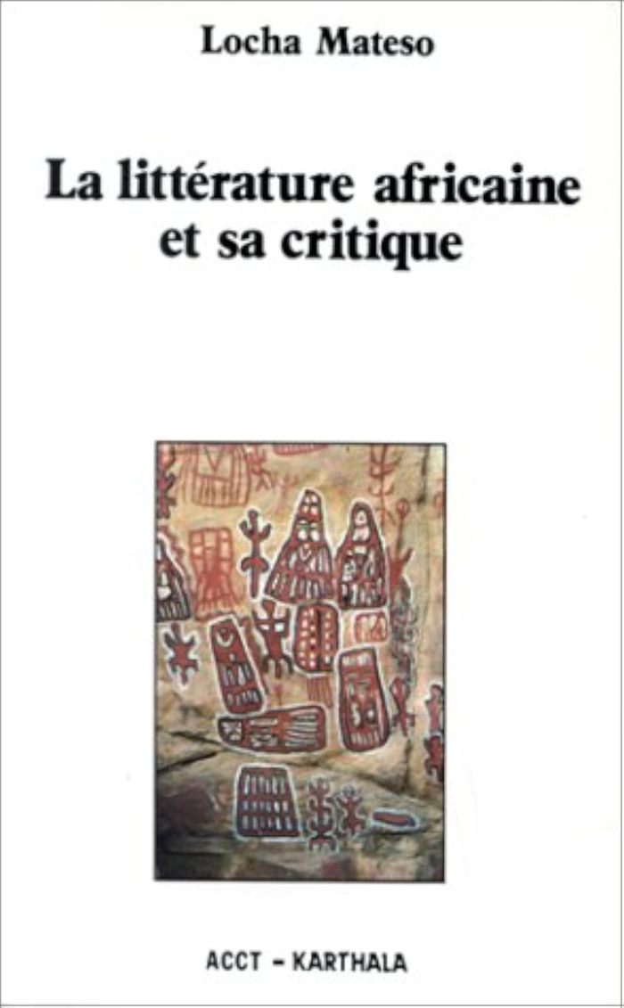 Couverture du livre « LA LITTERATURE AFRICAINE ET SA CRITIQUE » de Mateso E L., librairie Les Contes Infusés à Corte