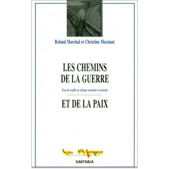 Couverture du livre « LES CHEMINS DE LA GUERRE ET DE LA PAIX - FINS DE CONFLIT EN AFRIQUE ORIENTALE ET AUSTRALE », librairie Les Contes Infusés à Corte