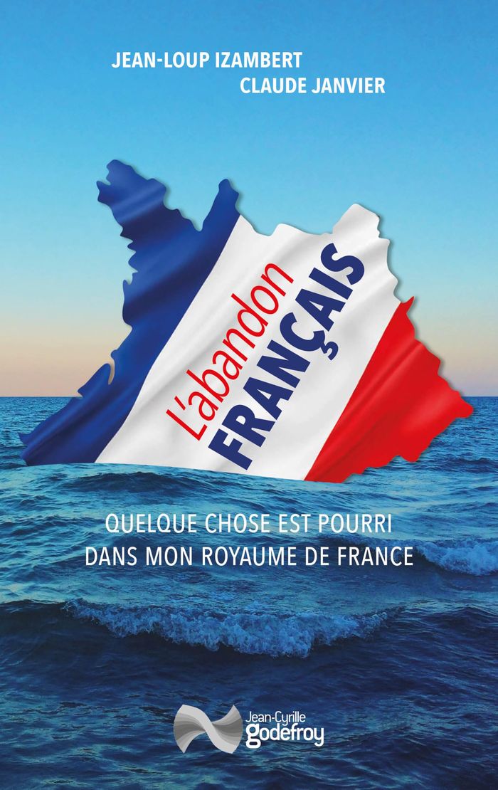Couverture du livre « L'abandon français : quelque chose est pourri dans mon royaume de France » de Jean-Loup Izambert, librairie Les Contes Infusés à Corte