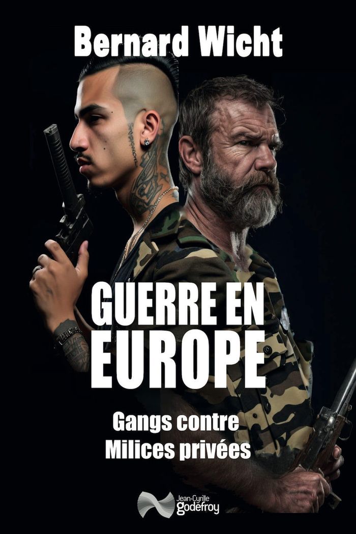 Couverture du livre « Guerre en Europe : gangs contre milices privées » de Bernard Wicht, librairie Les Contes Infusés à Corte