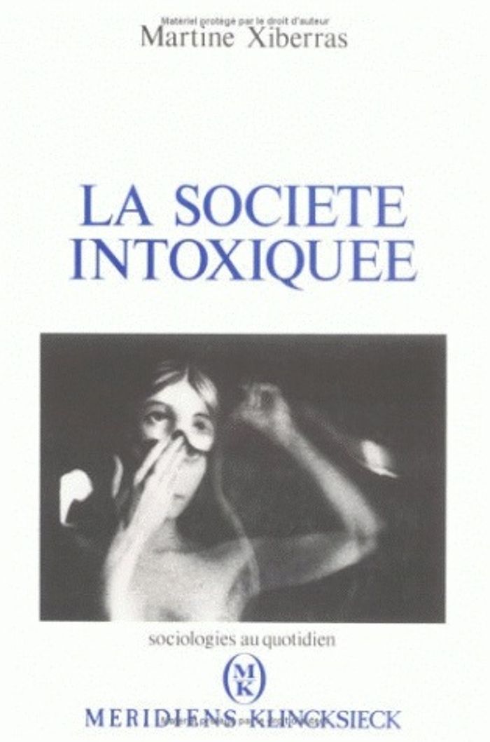 Couverture du livre « LA SOCIETE INTOXIQUEE » de Martine Xiberras, librairie Les Contes Infusés à Corte