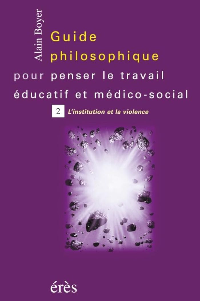 Couverture du livre « GUIDE PHILOSOPHIQUE POUR PENSER LE TRAVAIL EDUCATIF T2 - VOL02 » de Alain Boyer, librairie Les Contes Infusés à Corte