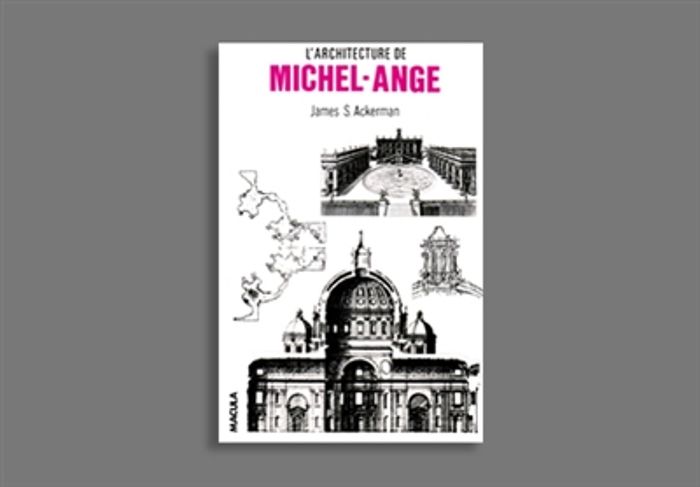 Couverture du livre « L' ARCHITECTURE DE MICHEL-ANGE » de Ackerman James S., librairie Les Contes Infusés à Corte