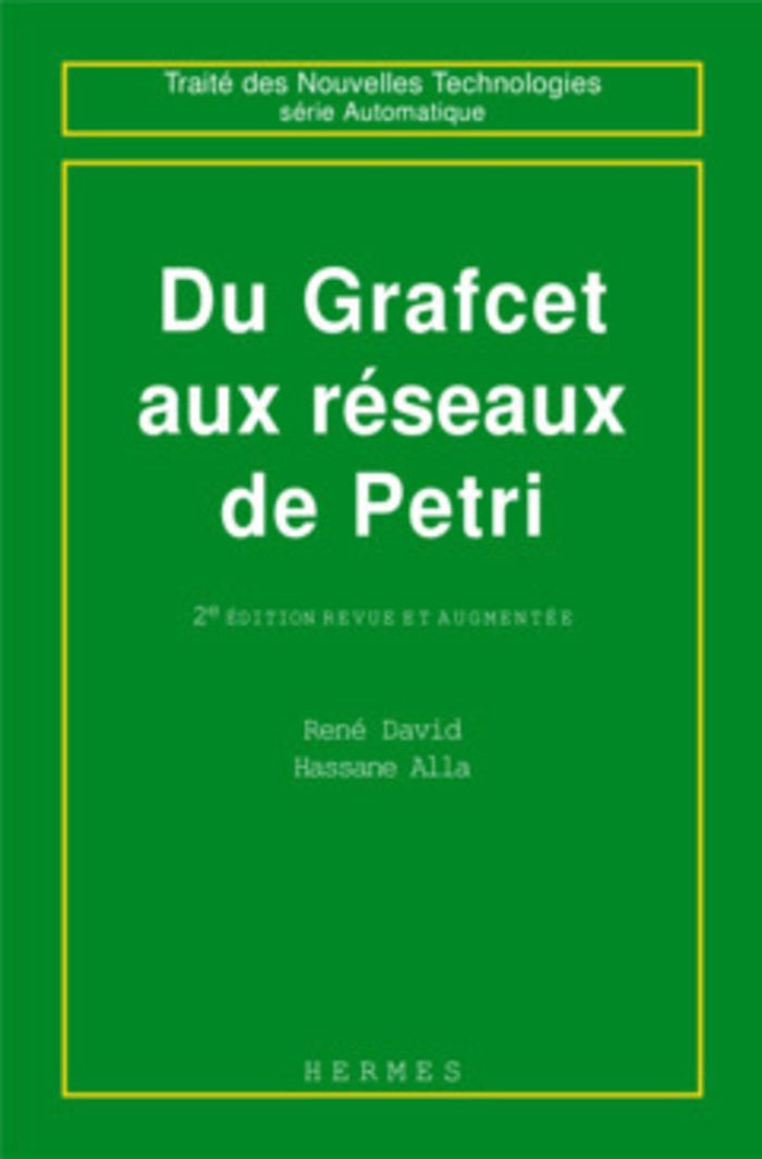 Couverture du livre « DU GRAFCET AU RESEAU DE PETRI (2  ED.) - (COLLECTION TRAITE DES NOUVELLES TECHNOLOGIES - SERIE AUTOM » de Foulard/alla/david, librairie Les Contes Infusés à Corte