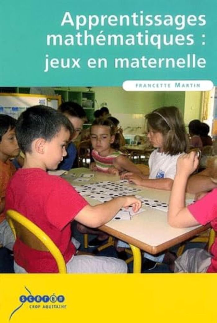 Couverture du livre « APPRENTISSAGES MATHEMATIQUES : JEUX EN MATERNELLE » de Francette Martin, librairie Les Contes Infusés à Corte