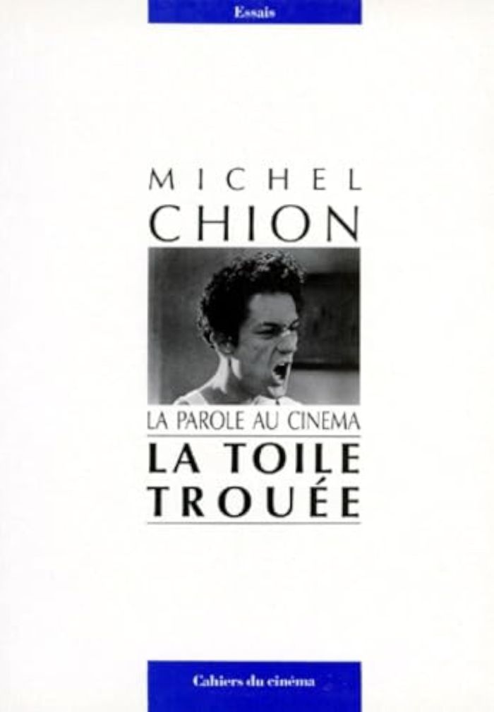 Couverture du livre « LA TOILE TROUEE - LA PAROLE AU CINEMA » de Michel Chion, librairie Les Contes Infusés à Corte