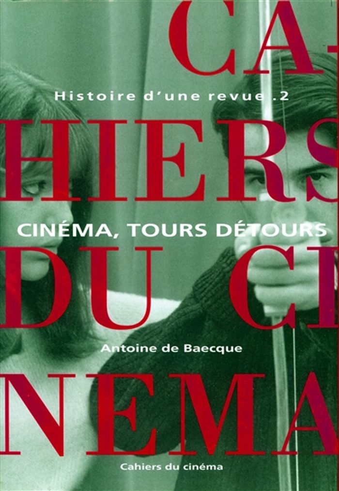 Couverture du livre « HISTOIRE D'UNE REVUE T. 2 - CINEMA, TOURS DETOURS » de De Baecque Antoine, librairie Les Contes Infusés à Corte
