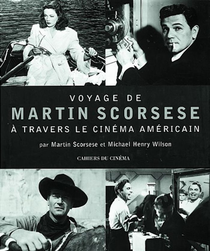 Couverture du livre « VOYAGE DE MARTIN SCORSESE A TRAVERS LE CINEMA AMERICAIN » de Scorsese/wilson, librairie Les Contes Infusés à Corte