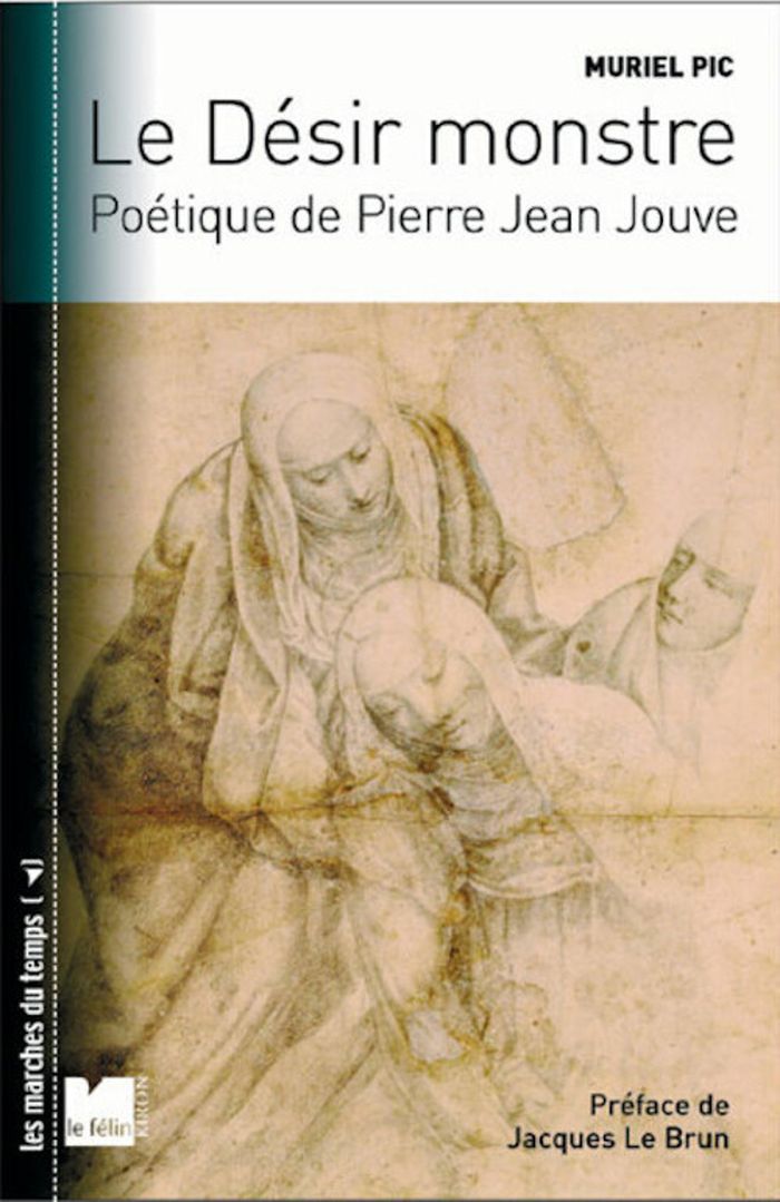 Couverture du livre « LE DESIR MONSTRE - POETIQUE DE PIERRE JEAN JOUVE » de Muriel Pic, librairie Les Contes Infusés à Corte