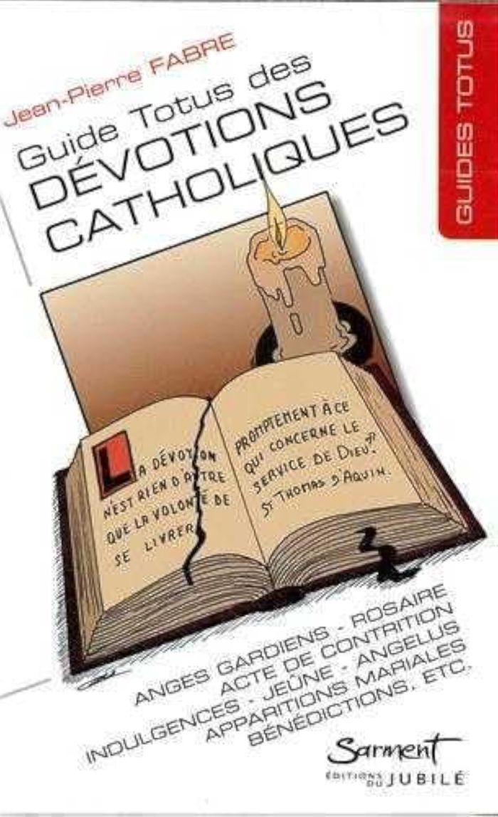 Couverture du livre « GUIDE TOTUS - DES DEVOTIONS CATHOLIQUES » de Jean-Pierre Fabre, librairie Les Contes Infusés à Corte