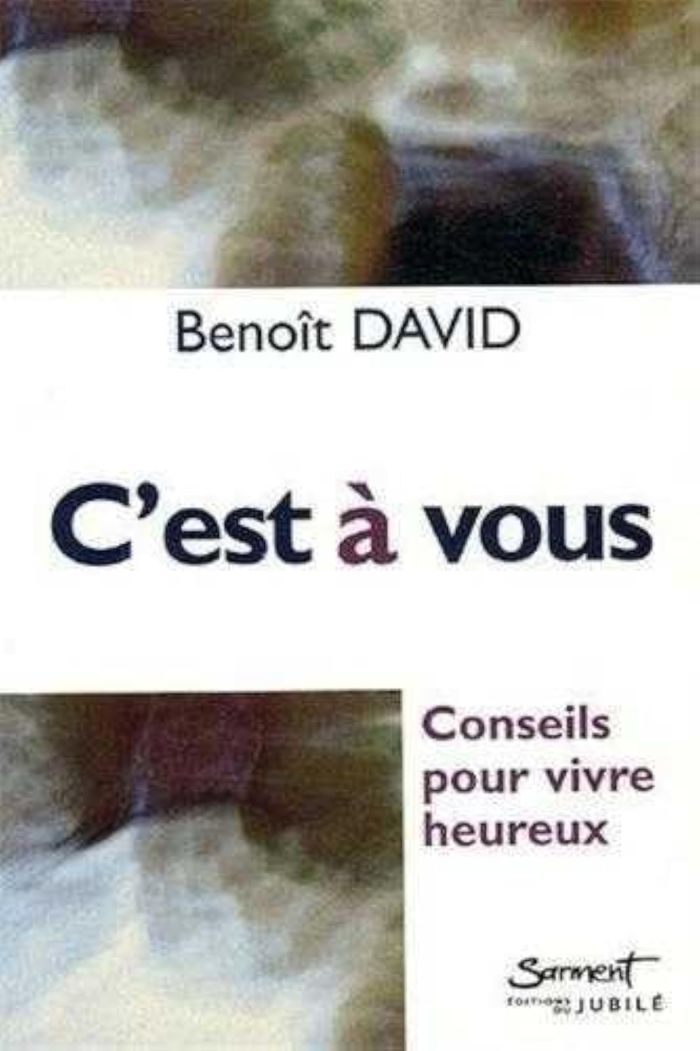 Couverture du livre « C'EST A VOUS - CONSEILS POUR VIVRE HEUREUX » de Benoit David, librairie Les Contes Infusés à Corte