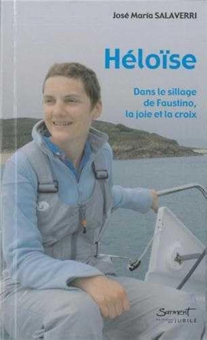 Couverture du livre « HELOISE - DANS LE SILLAGE DE FAUSTINO, LA JOIE ET LA CROIX », librairie Les Contes Infusés à Corte