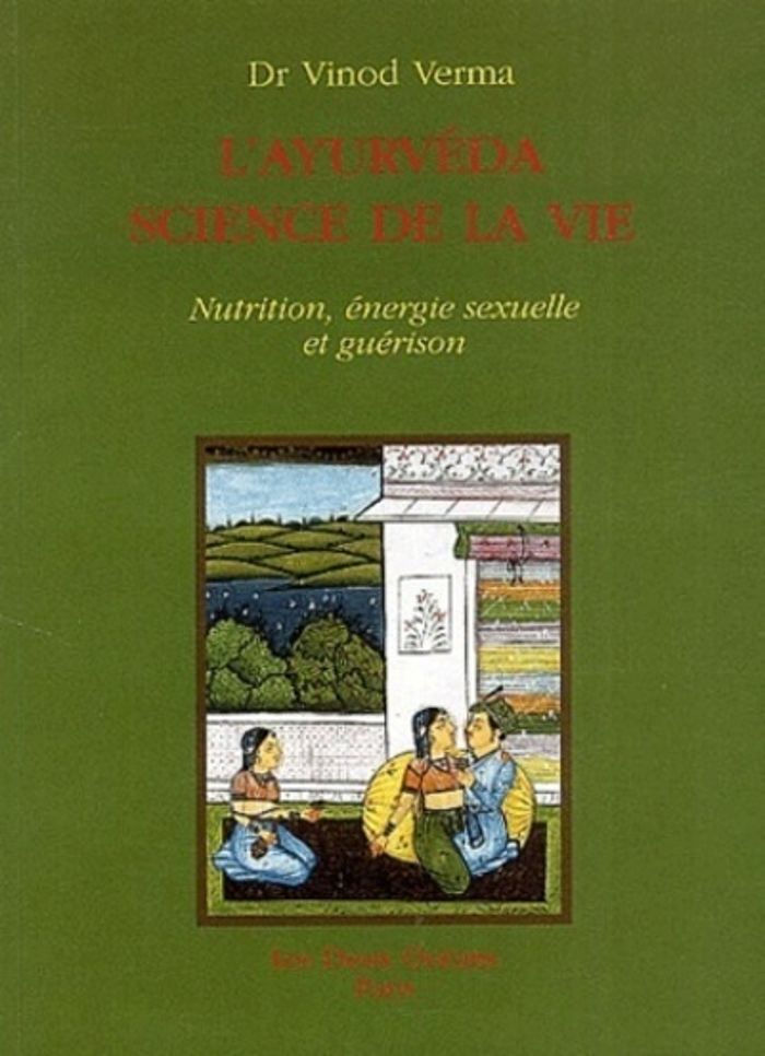 Couverture du livre « L'AYURVEDA SCIENCE DE VIE - NUTRITION, ENERGIE SEXUELLE ET GUERISON » de Vinod Verma, librairie Les Contes Infusés à Corte