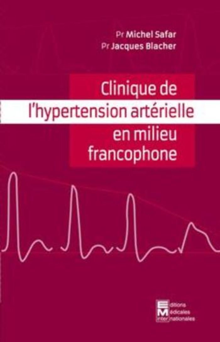 Couverture du livre « CLINIQUE DE L'HYPERTENSION ARTERIELLE EN MILIEU FRANCOPHONE », librairie Les Contes Infusés à Corte