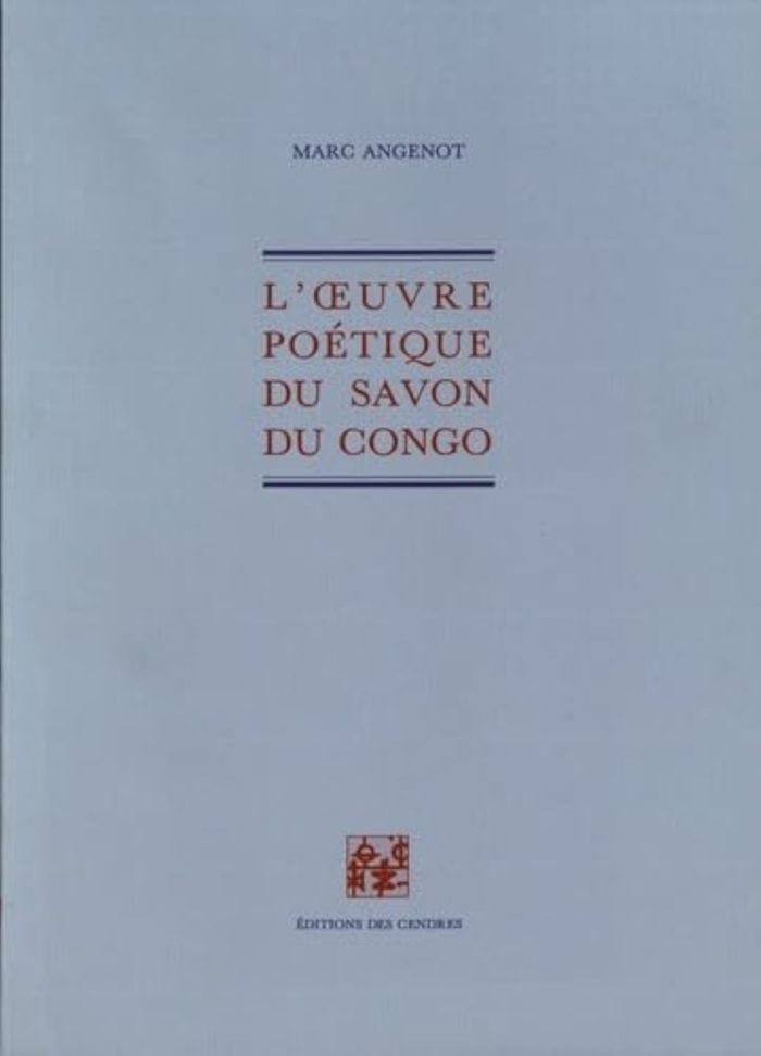 Couverture du livre « L'OEUVRE POETIQUE DU SAVON DU CONGO » de Marc Angenot, librairie Les Contes Infusés à Corte