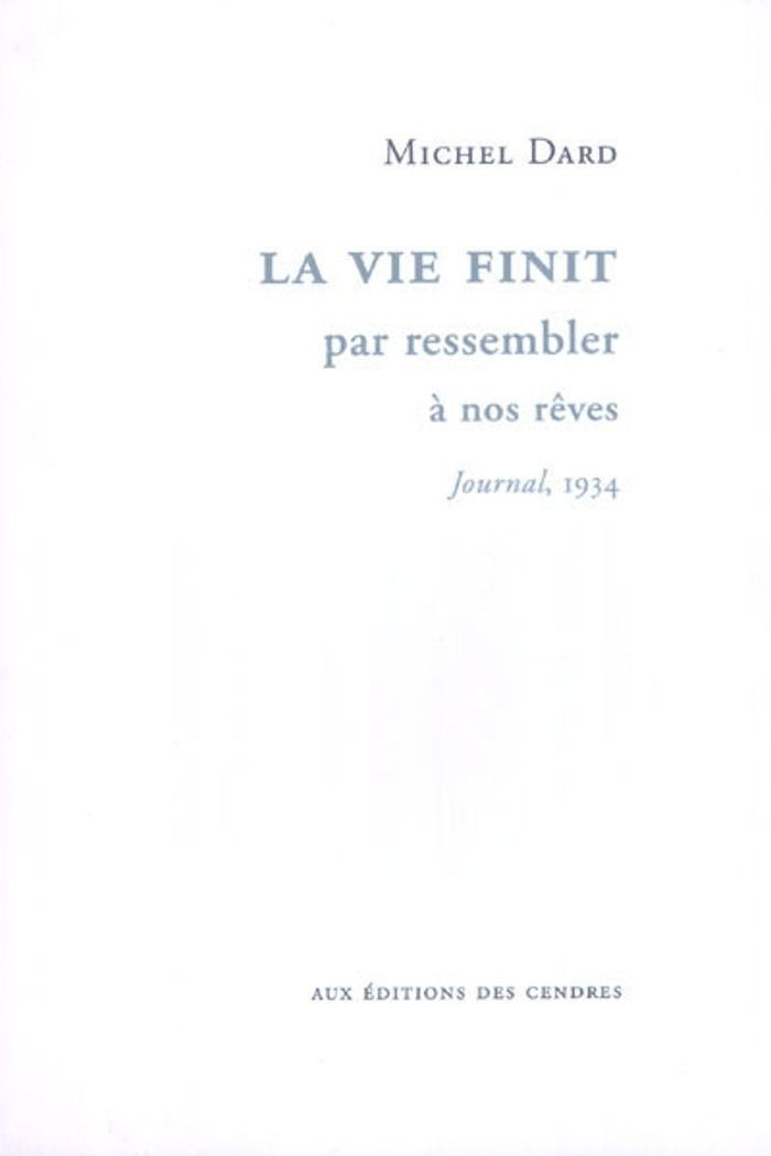 Couverture du livre « LA VIE FINIT PAR RESSEMBLER A NOS REVES » de Michel Dard, librairie Les Contes Infusés à Corte