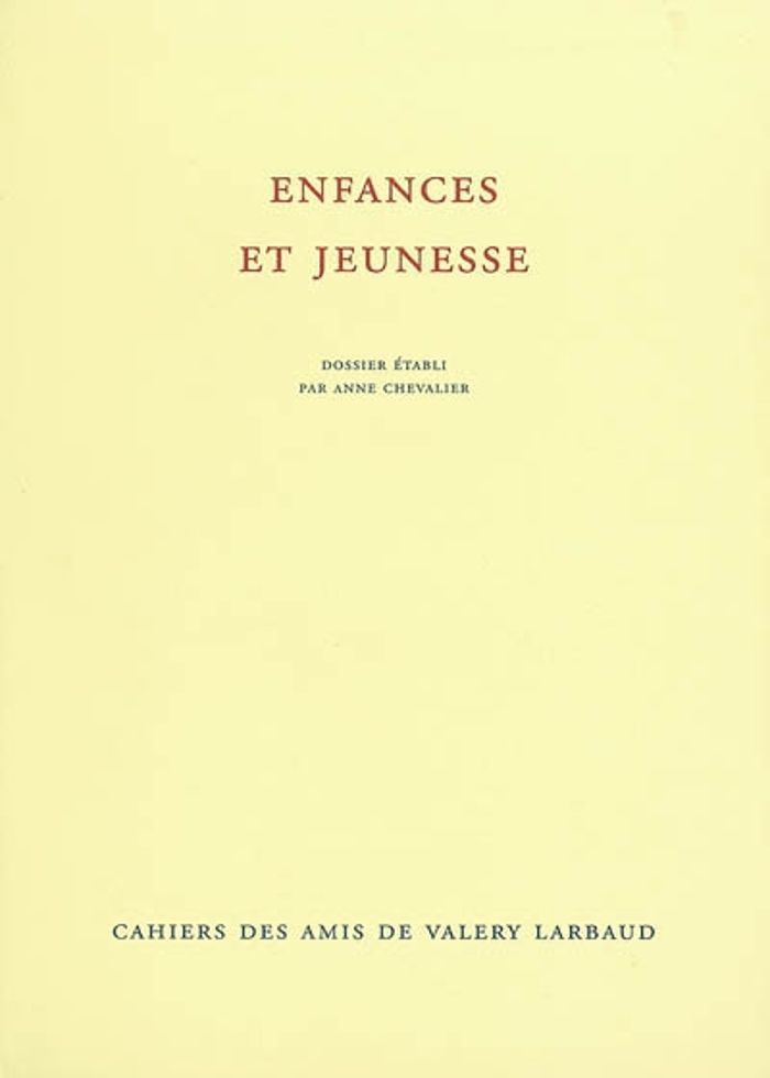 Couverture du livre « ENFANCES ET JEUNESSE - CAHIER DES AMIS DE V. LARBAUD » de Collectif, librairie Les Contes Infusés à Corte